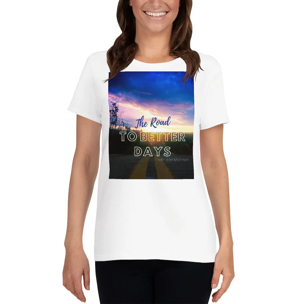 The Road to Better Days Women's T-Shirt